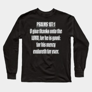Psalm 107:1 KJV Long Sleeve T-Shirt